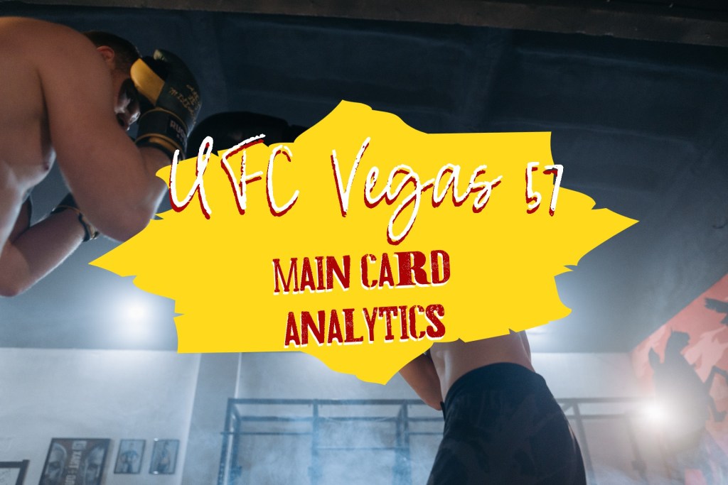 UFC Vegas 57: Main Card&nbsp;Analytics