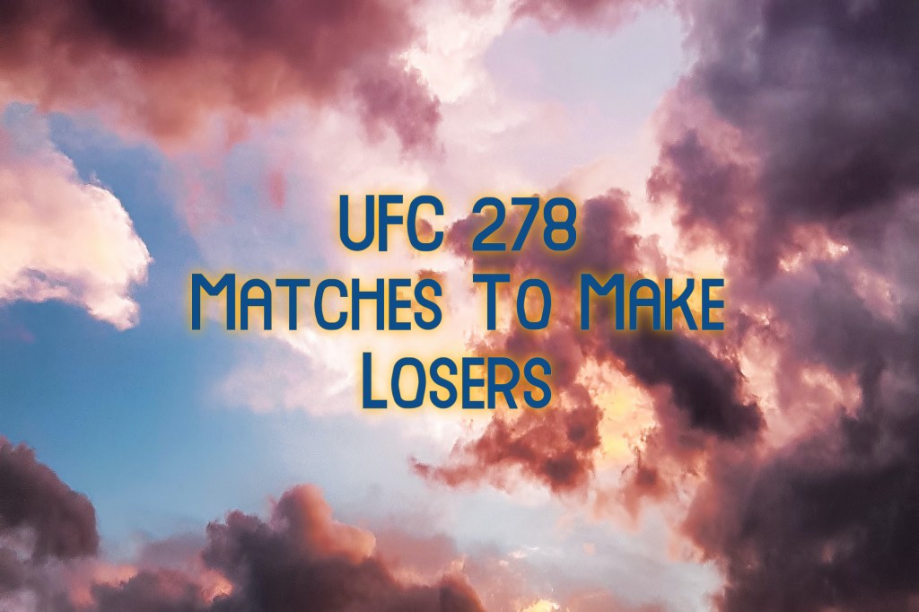 UFC 278 Matches to Make:&nbsp;Losers